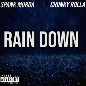 Rain Down (feat. Chunky Rolla)