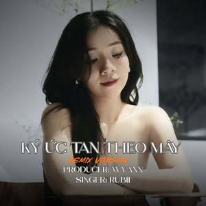 Ký Ức Tan Theo Mây (Wyann Remix)
