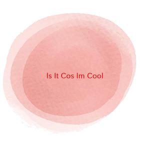 Is It Cos I'm Cool? (Complete version originally performed by Mousse T. Feat. Emma Lanford)