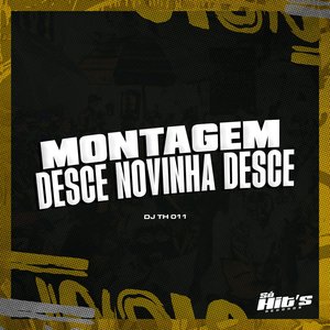 Montagem Desce Novinha Desce