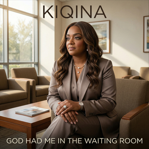 God Had Me In The Waiting Room