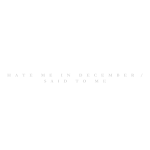 HATE ME IN DECEMBER