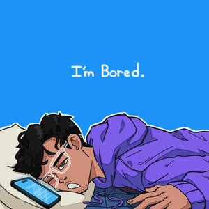 I'm Bored