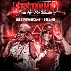 Festinha Com as Perturbadas (feat. Mc Bob Anne)