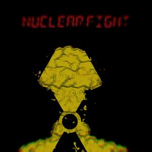NUCLEAR FIGHT