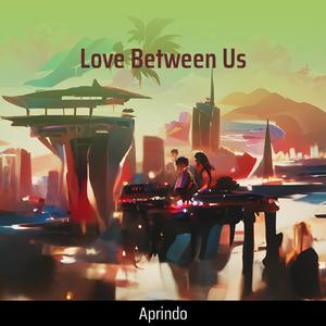 Love Between Us