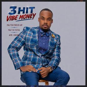 3 Hit Vibe Money (feat. Masta Fleva & Ame-soeur flow)