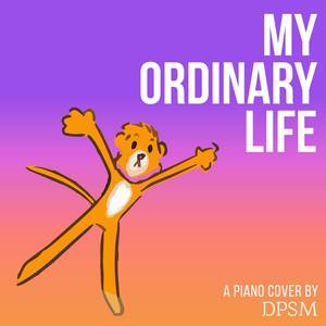 My Ordinary Life (Piano Version)