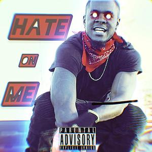 Hate On Me