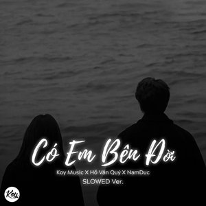 Có Em Bên Đời (Slowed)