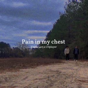 Pain in my Chest (feat. CDplayer)