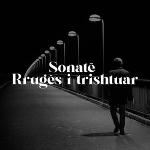 Sonatë - Rrugës i trishtuar