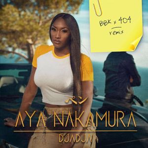 Aya Nakamura-Djadja (Bbk x 404 Remix)（DJ Badsam Remix）