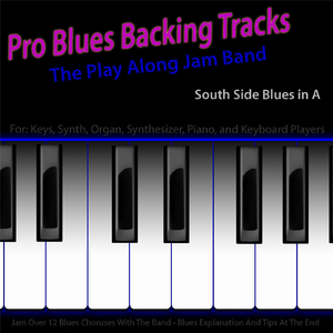 Pro Blues Backing Tracks (South Side Blues in A) [12 Blues Choruses] [For Piano Players]