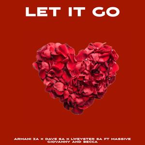 Let It Go (feat. Dave SA, Lweyster SA, Massive Giovanny & Becca)