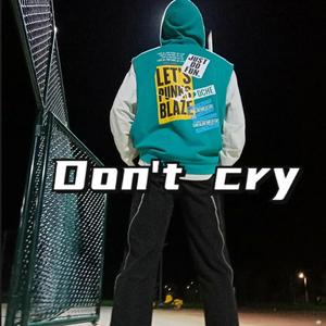 Don't cry.