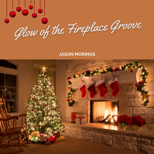Glow of the Fireplace Groove