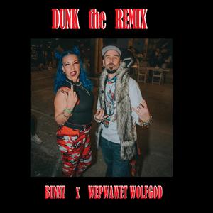 DUNK the remix (feat. Bunnz) (Remix) (Remix)
