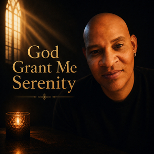 God, Grant Me Serenity