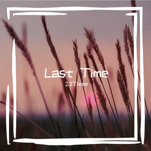 Last Time（prod by EVOMUSIC）