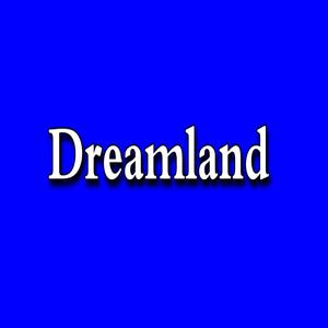 Dreamland