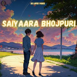 Saiyaara (Bhojpuri Version)