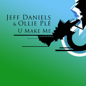 U Make Me (Oliver Nickels & Jeff Daniels Deli Cinq Dub)