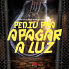 DJ MENOR DA RV - Pediu pra Apagar a Luz