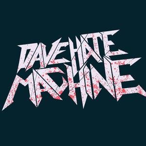 Dave Hate Machine