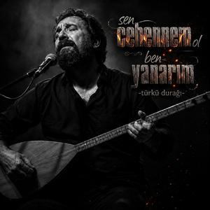 Sen Cehennem Ol Ben Yanarım Yar - Türkü Durağı