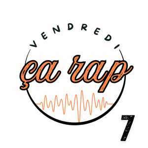 Vendredi ça rap 7