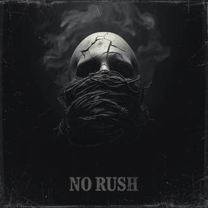 NO RUSH
