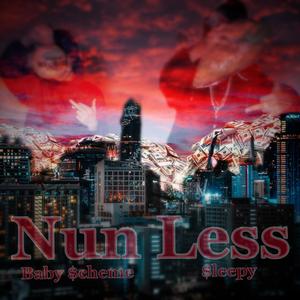 Nun Less (feat. Baby $cheme)