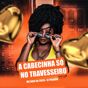 A Cabecinha Só no Travesseiro.