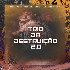Trio da Destruição 2.0