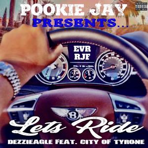 Lets Ride (feat. City of Tyrone & Pookie Jay)