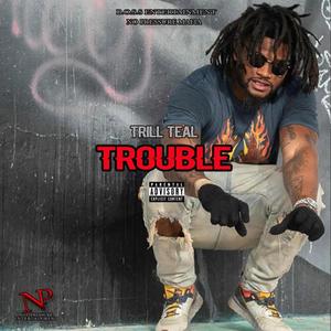Trouble