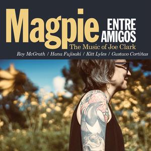 Magpie (feat. Roy McGrath, Hana Fujisaki, Gustavo Cortiñas, Kitt Lyles & Joe Clark)