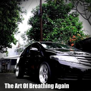 The Art Of Breathing Again