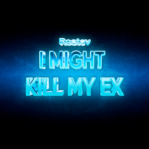 I Might Kill My Ex (Remix)
