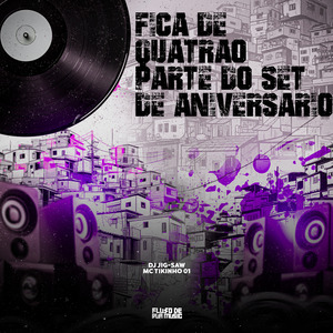 Fica de Quatrão Parte do Set de Aniversário