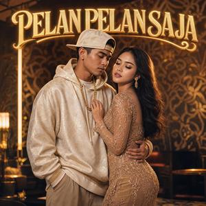 Pelan Pelan Saja
