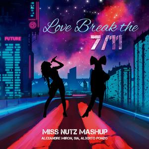 Love Break The 7/11 (Miss Nutz Remix)