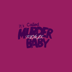 It's Called Murder Baby