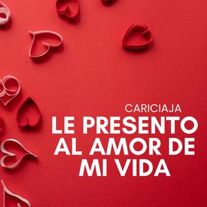 Le Presento al Amor de Mi Vida
