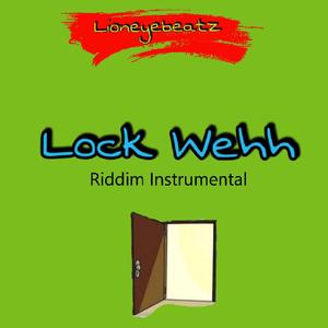 Lock Wehh Dancehall Riddim (Instrumental)