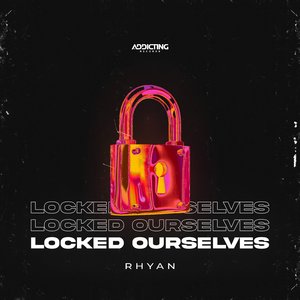 Locked Ourselves