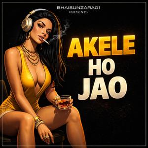 AKELE HO JAO