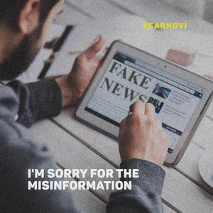 I'm Sorry for the Misinformation