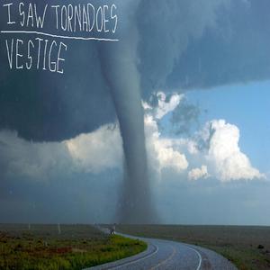 I Saw Tornadoes